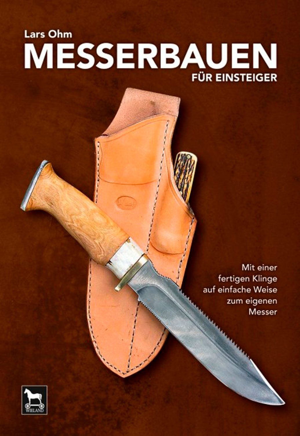 Messerbauen für Einsteiger von Lars Ohm