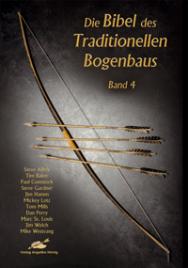 Die Bibel des Traditionellen Bogenbaus - Band 4